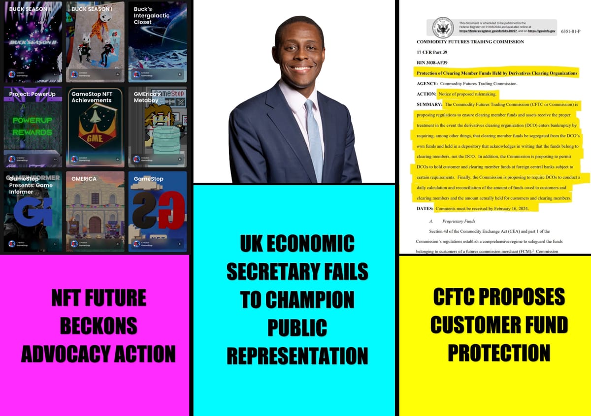NFT FUTURE NEEDS SUPPORT / UK GOV FAILS TO CHAMPION ITS PEOPLE / CFTC PROPOSES INCREASED CUSOTMER PROTECTION