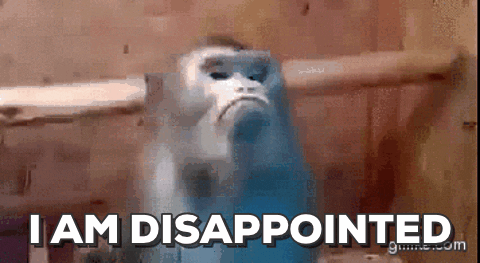 A MONKEY GIF CAPTIONED WITH "I AM DISAPPOINTED" 