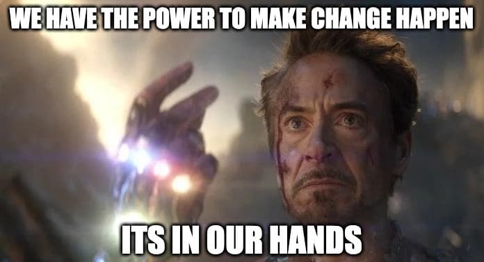 IMAGE - WE HAVE THE POWER TO MAKE CHANGE HAPPEN / IT'S IN OUR HANDS
