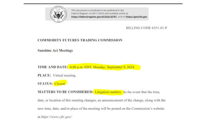 CFTC submits a special filing at 4:15 p.m. for a CLOSED meeting that occurred today at 4:00 p.m. to consider litigation matters.