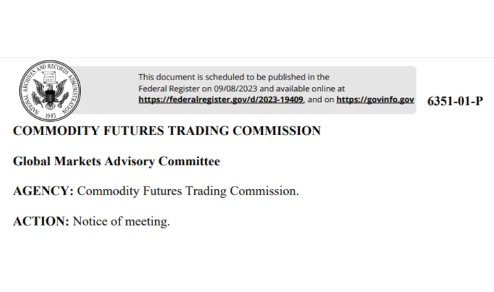 CFTC Alert! CTFC's Global Markets Advisory Committee (GMAC) holding OPEN meeting October 5, 2023, 2023, from 1:00 p.m. to 5:00 p.m. ET