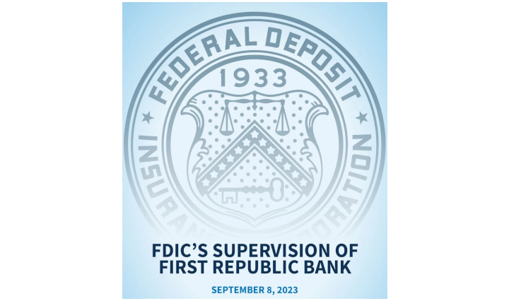 FDIC Releases Report Detailing Supervision of the Former First Republic Bank, San Francisco, California.