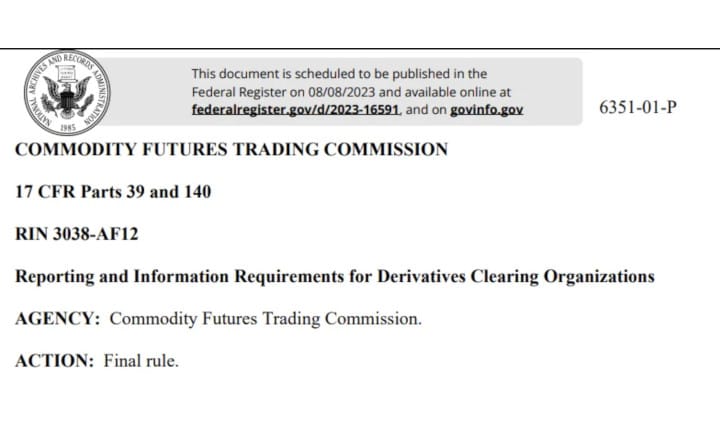 Rule for Reporting & Information Requirements for Derivatives Clearing Organizations effective 9/7/2023.